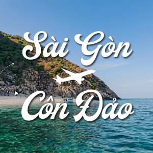 VÉ MÁY BAY SÀI GÒN – CÔN ĐẢO