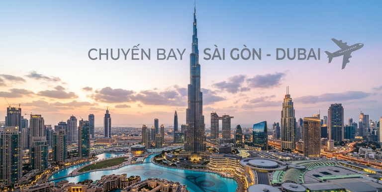 VÉ MÁY BAY SÀI GÒN – DUBAI